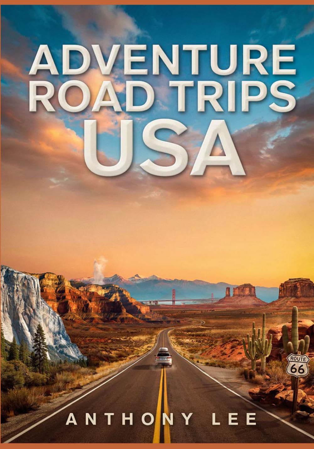 Adventure Road Trips USA: Off-the-Beaten-Path Routes, Scenic Roads, Travel Maps and Planning Tools for Unique Travel