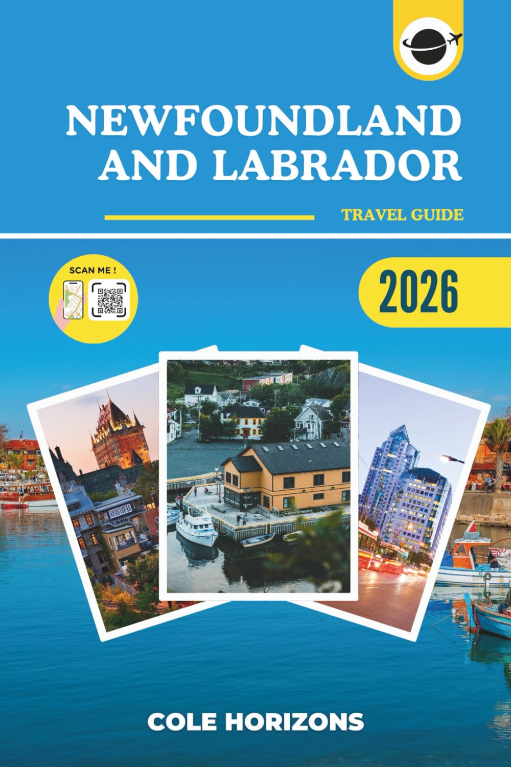 Newfoundland and Labrador Travel Guide: Plan, Explore, and Experience the Trip of a Lifetime (Gray Version)