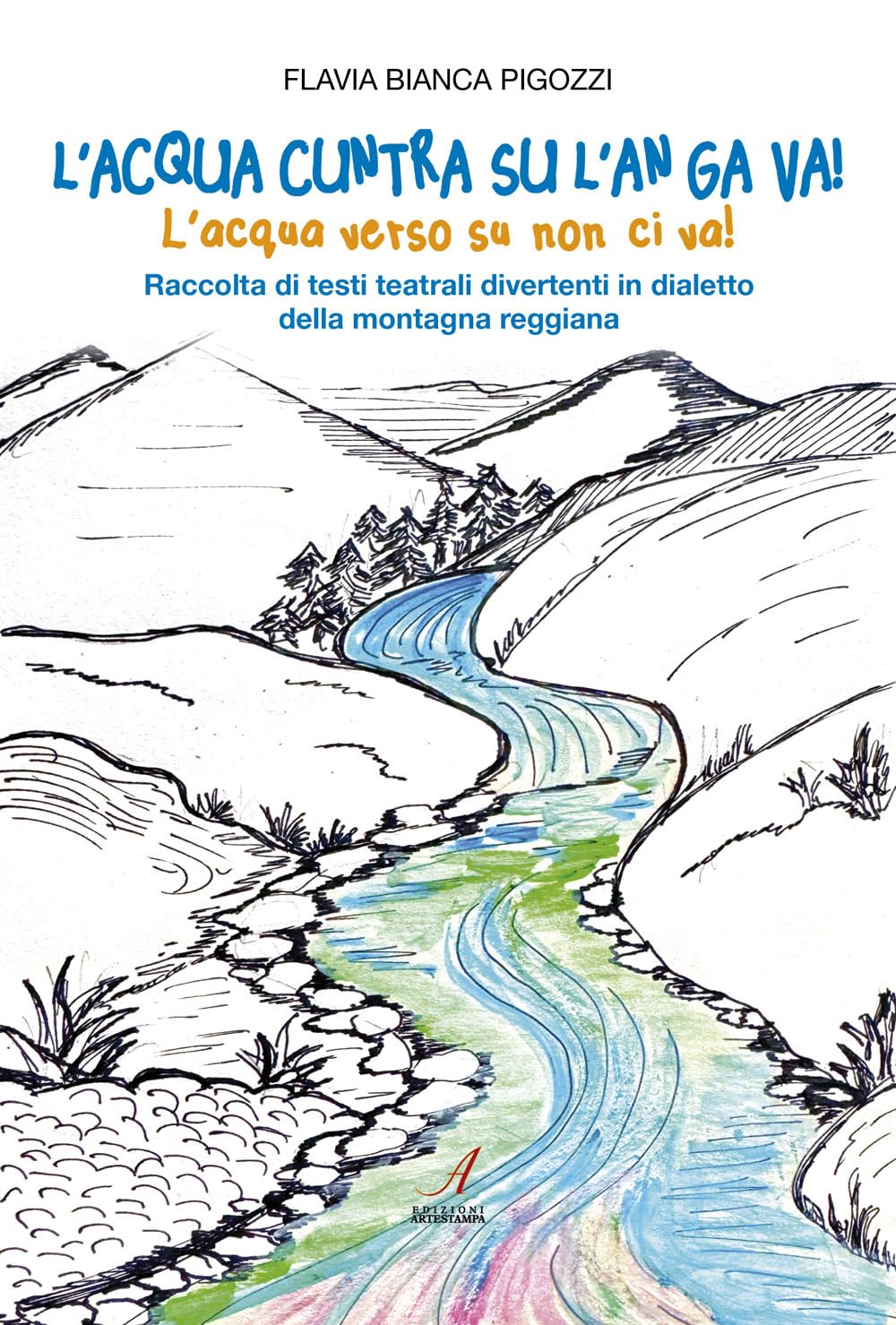 L'acqua Cuntra Su L'an Ga Va! (L'acqua Verso Su Non Ci Va!) Raccolta Di Testi Teatrali Divertenti In Dialetto Della Montagna Reggiana - 4