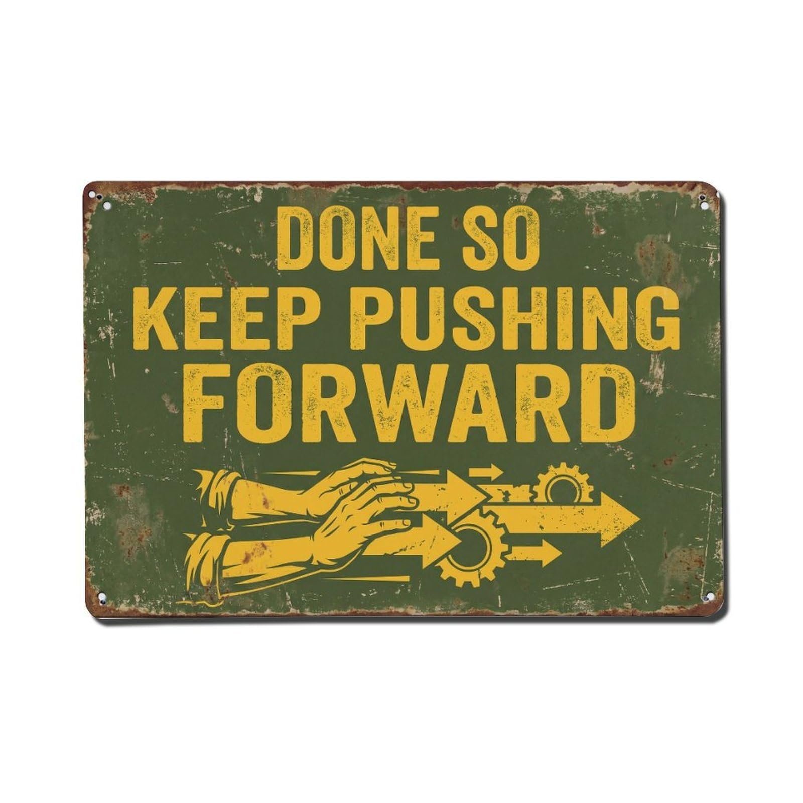 Done Keep Pushing Forward Retro Motivational Slogans 2 Metal Tin Sign Plaque Wall Decor for Cafe, Club Bar, Office, Home Garden Metal Poster 8x12Inch