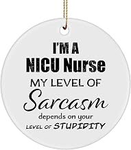 NICU Nurse Ornament - My Level of Sarcasm Men Women Him Her Coworker Friend Tree Hanging Party Decoration - New Year Anniversary Birthday - Round Ceramic