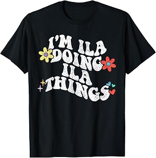 Retro Groovy Im Ila Doing Ila Things Funny Mother's Day T-Shirt