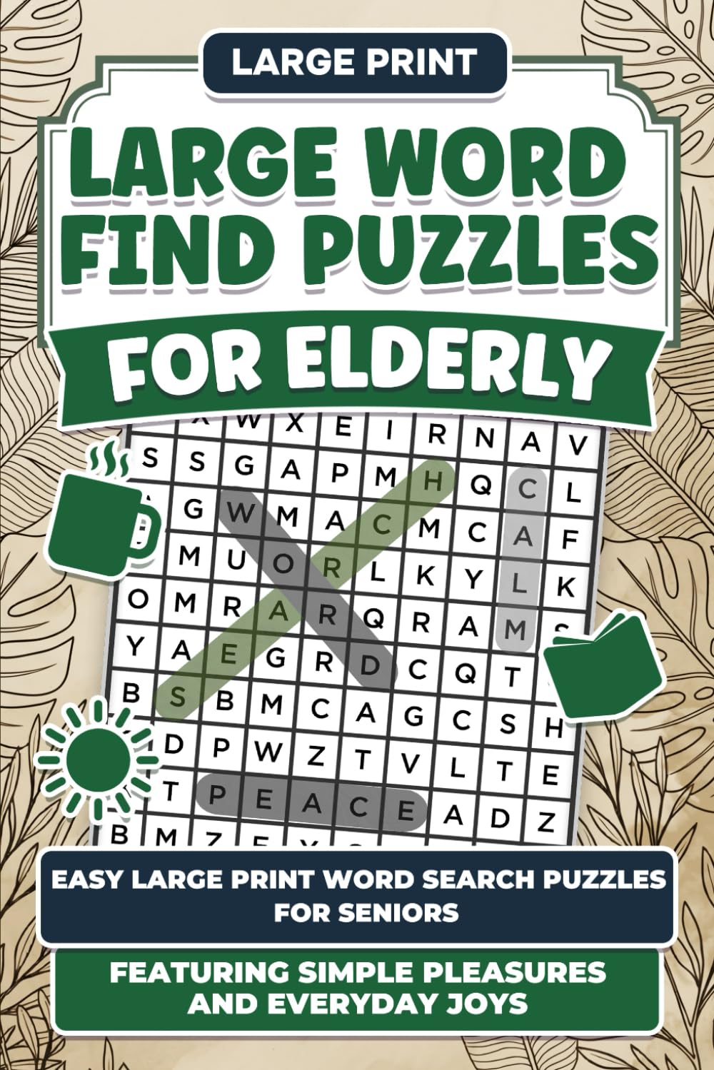 Large Print Word Search for Elderly: Easy Word Find Puzzles for Seniors Featuring Simple Pleasures and Everyday Joys