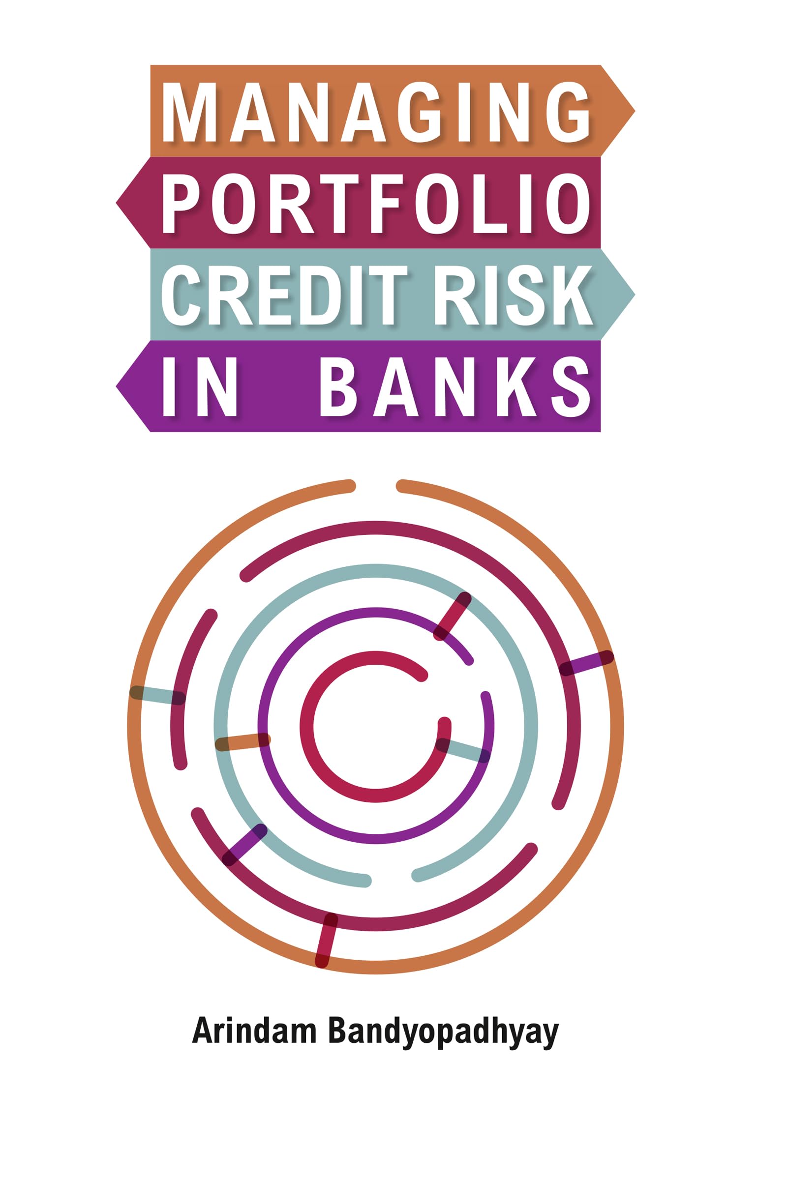 Managing Portfolio Credit Risk in Banks. Bandyopadhyay 9781107146471 New<|