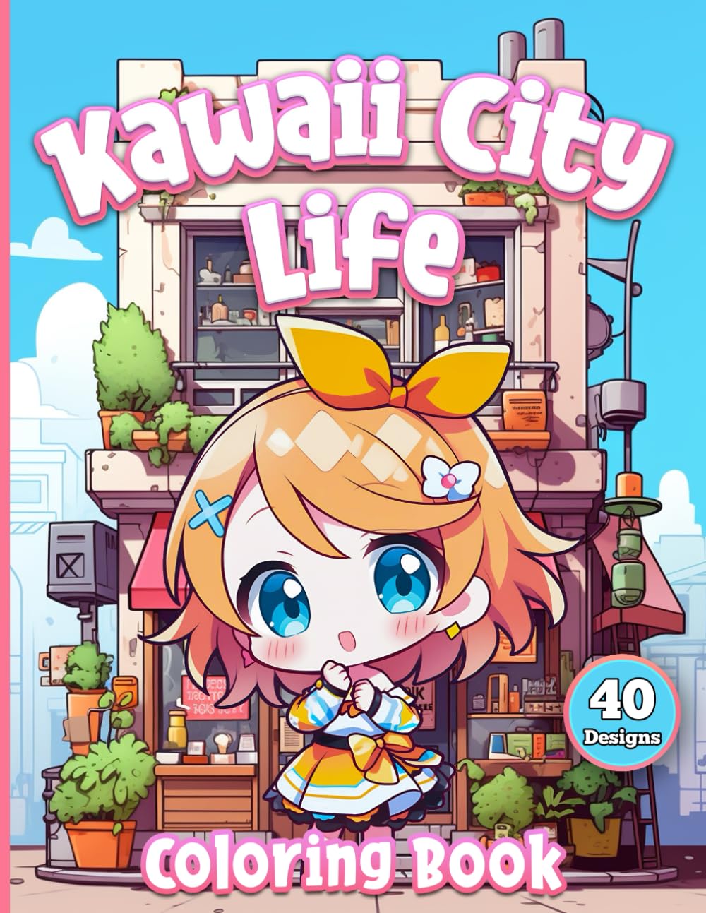 Kawaii City Life: Coloring Book for Kids & Adults | Cute City Scenes with Adorable Animals & Characters for Stress Relief and Relaxation (Kawaii Life)