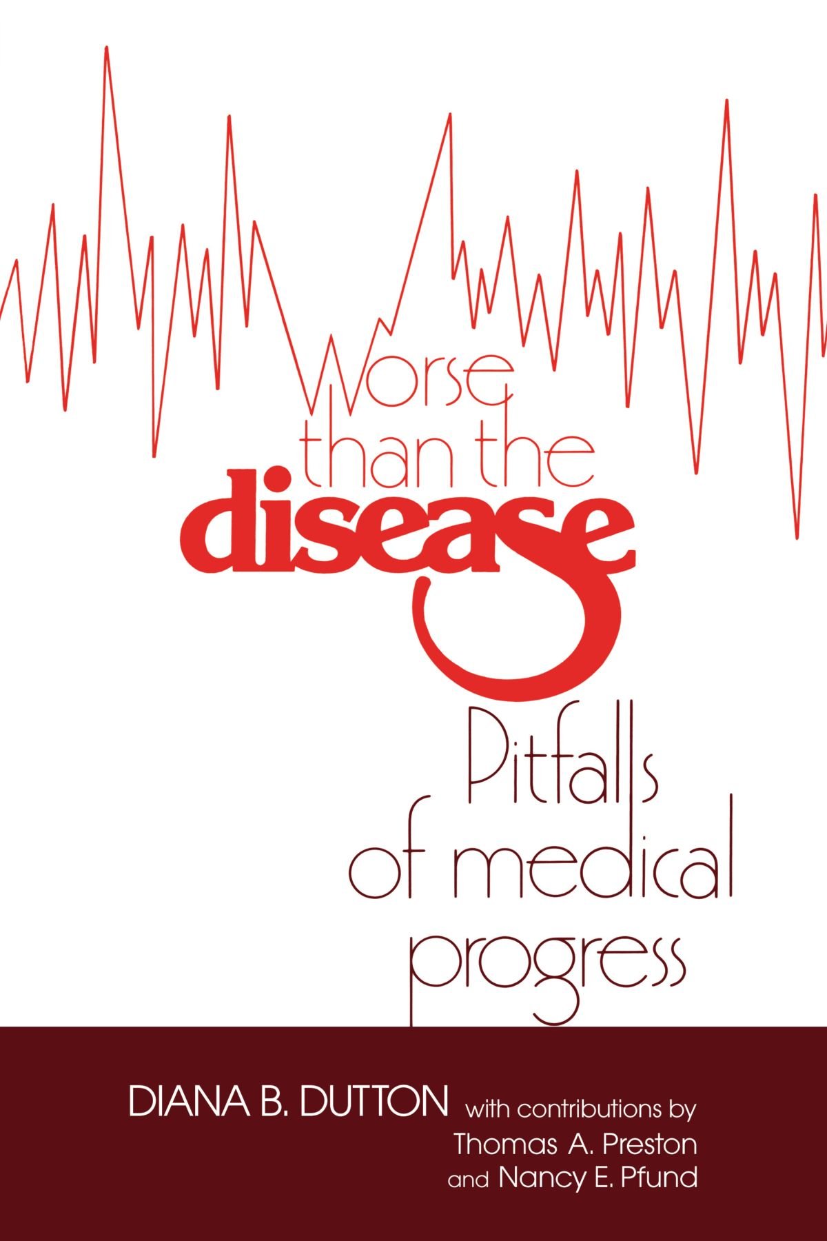 Worse than the Disease libro sobre historia médica y bioética en rústica
