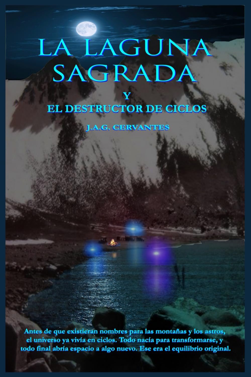 LA LAGUNA SAGRADA: Y El Destructor de Ciclos (CRONICAS DE MONTAÑA)