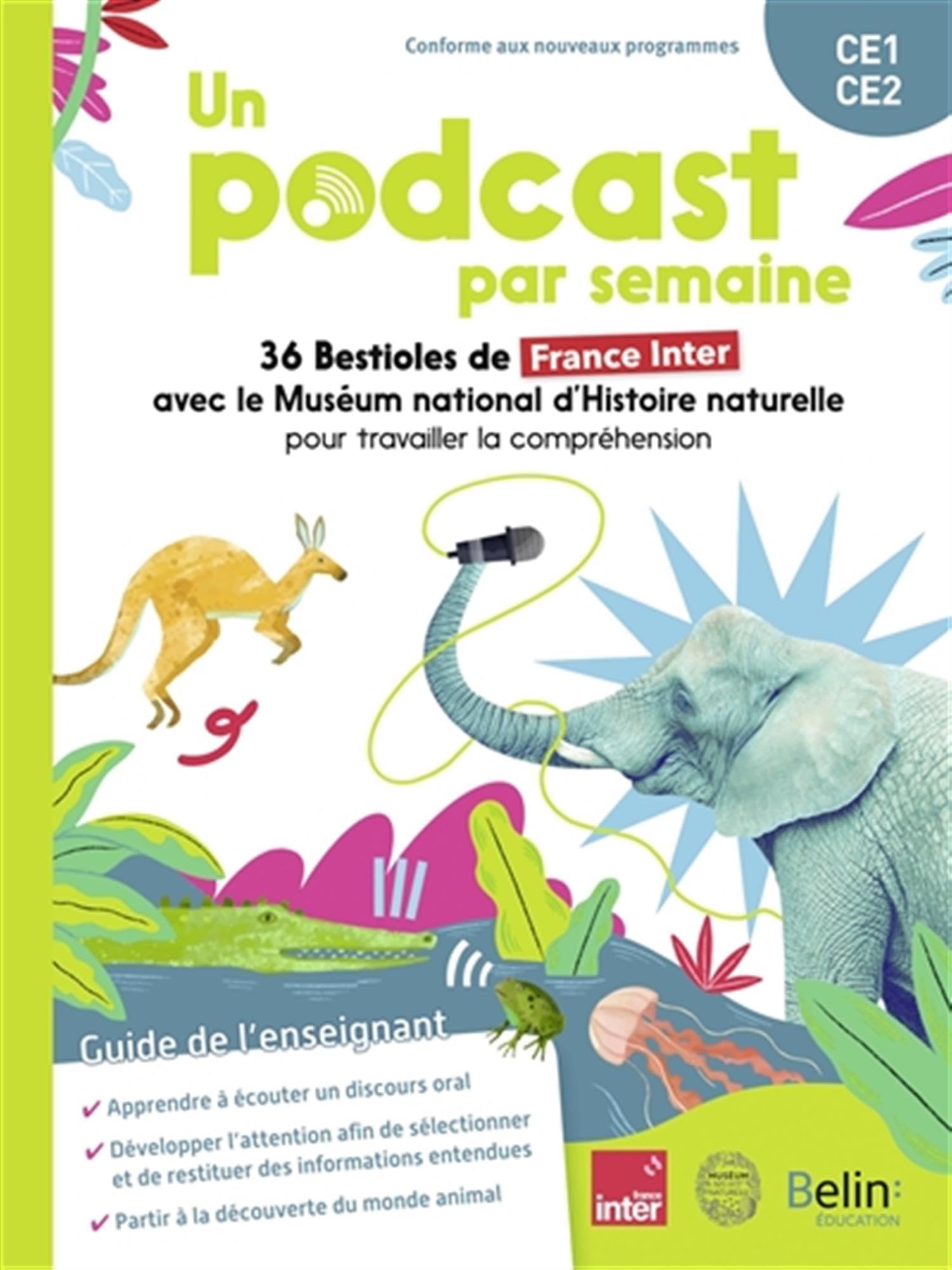 Un podcast par semaine – 36 Bestioles de France Inter avec le Muséum national d'Histoire naturelle: 36 Bestioles de France Inter avec le Muséum ... naturelle pour travailler la compréhension