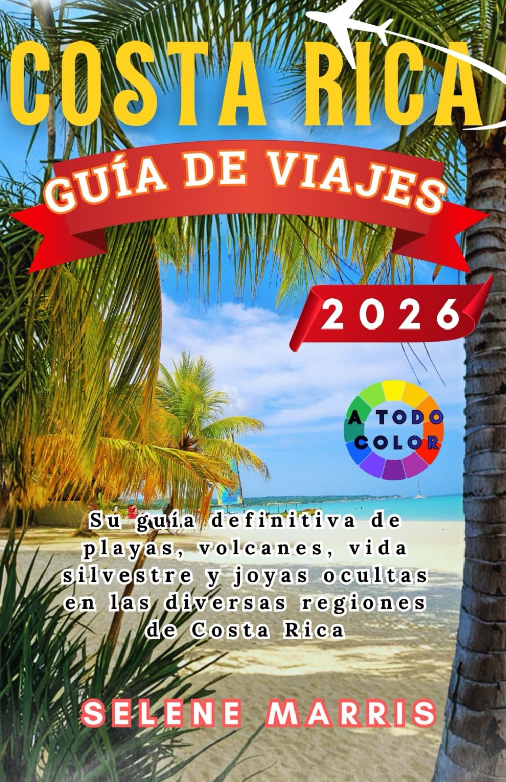 COSTA RICA Guía de viajes 2026: Su guía definitiva de playas, volcanes, vida silvestre y joyas ocultas en las diversas regiones de Costa Rica