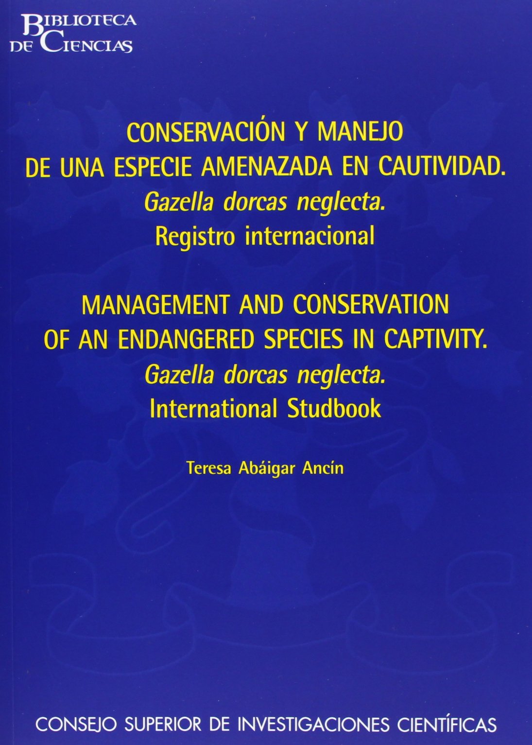 Conservación y manejo de una especie amenazada en cautividad: Gazella dorcas neglecta, registro internacional