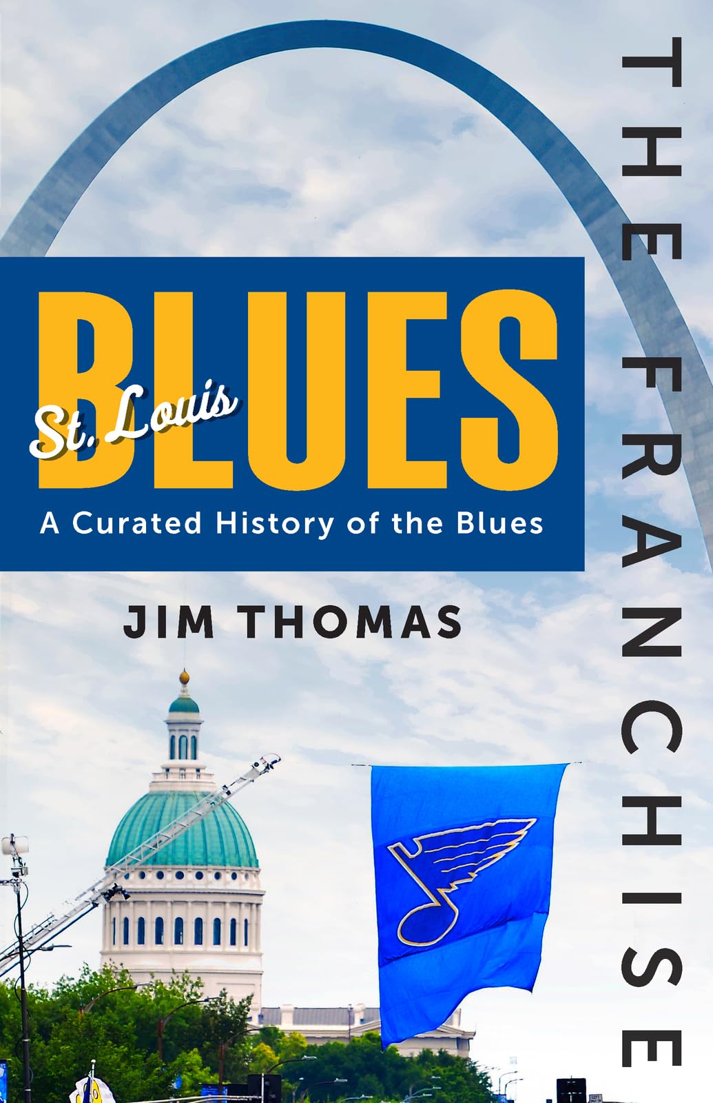 The Franchise: St. Louis Blues: A Curated History of the Blues