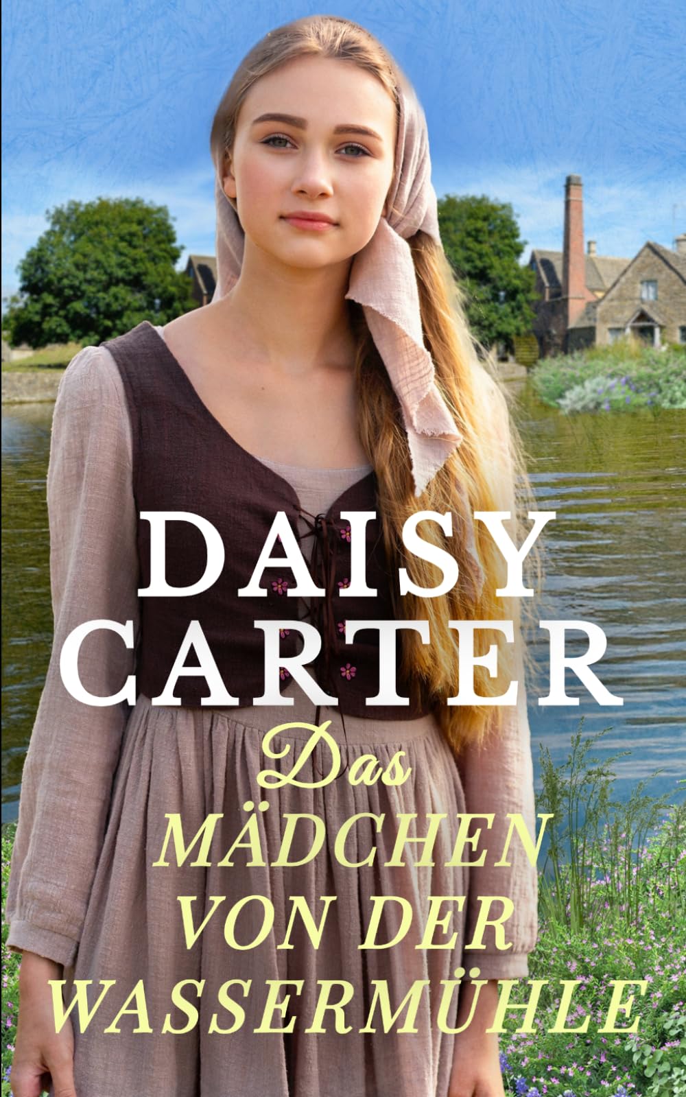 Das Mädchen von der Wassermühle (Die Geheimnisse von Stonehaven)