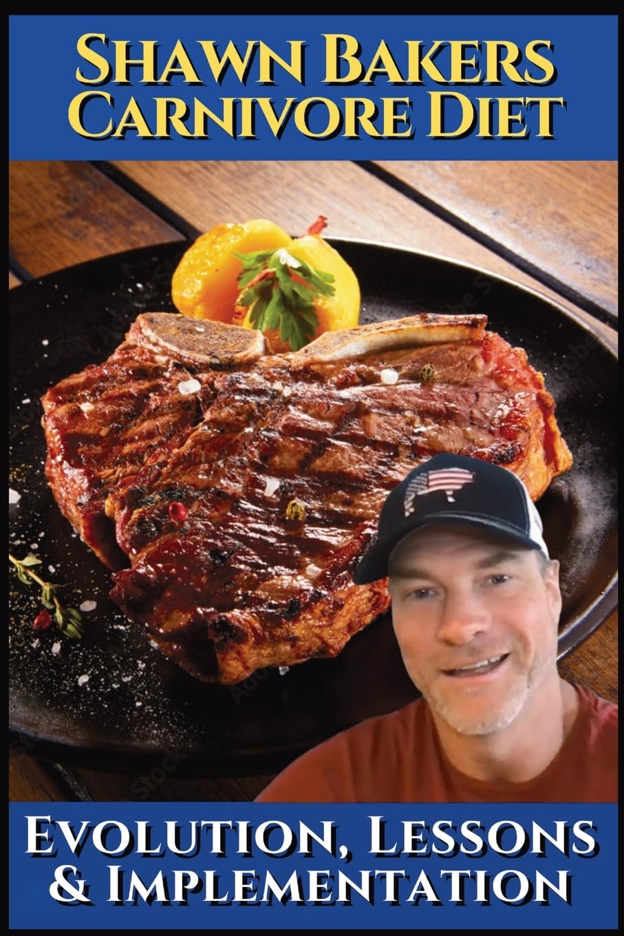 Shawn Bakers Carnivore diet: Evolution, lessons & implementation