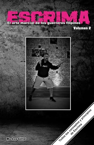 ESCRIMA el arte marcial de los guerreros filipinos: Volumen 2 Conceptos