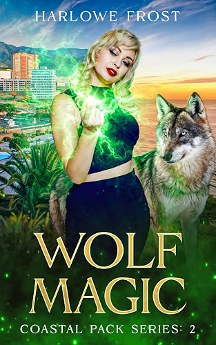 Wolf Magic: Sapphic Urban Fantasy (Coastal Pack Series, Band 2)
