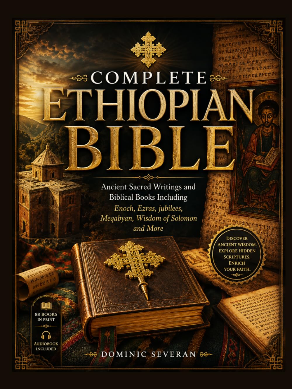 Complete Ethiopian Bible: Ancient Sacred Writings and Biblical Books Including Enoch, Ezras, jubilees, Meqabyan, Wisdom of Solomon and More