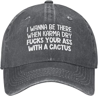 I Wanna Be There When Karma Dry Fucks Your Ass with A Cactus Hat Funny Washed Cowboy Baseball Cap Golf Dad Hats for Men Women