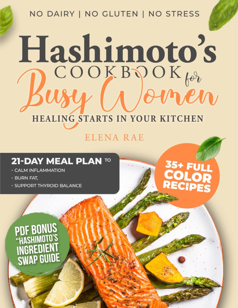 Hashimoto’s Cookbook for Busy Women: No Dairy, No Gluten, and No Stress – Delicious Recipes and a 21-Day Meal Plan to Calm Inflammation, Burn Fat, and Support Thyroid Balance