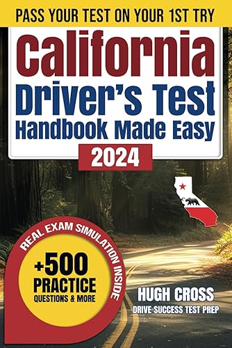California Drivers License Handbook Made Easy: Simplify Your DMV Exam Prep with Updated Fast-Track Methods to Dodge Pitfalls and Secure Your Pass on the First Attempt.