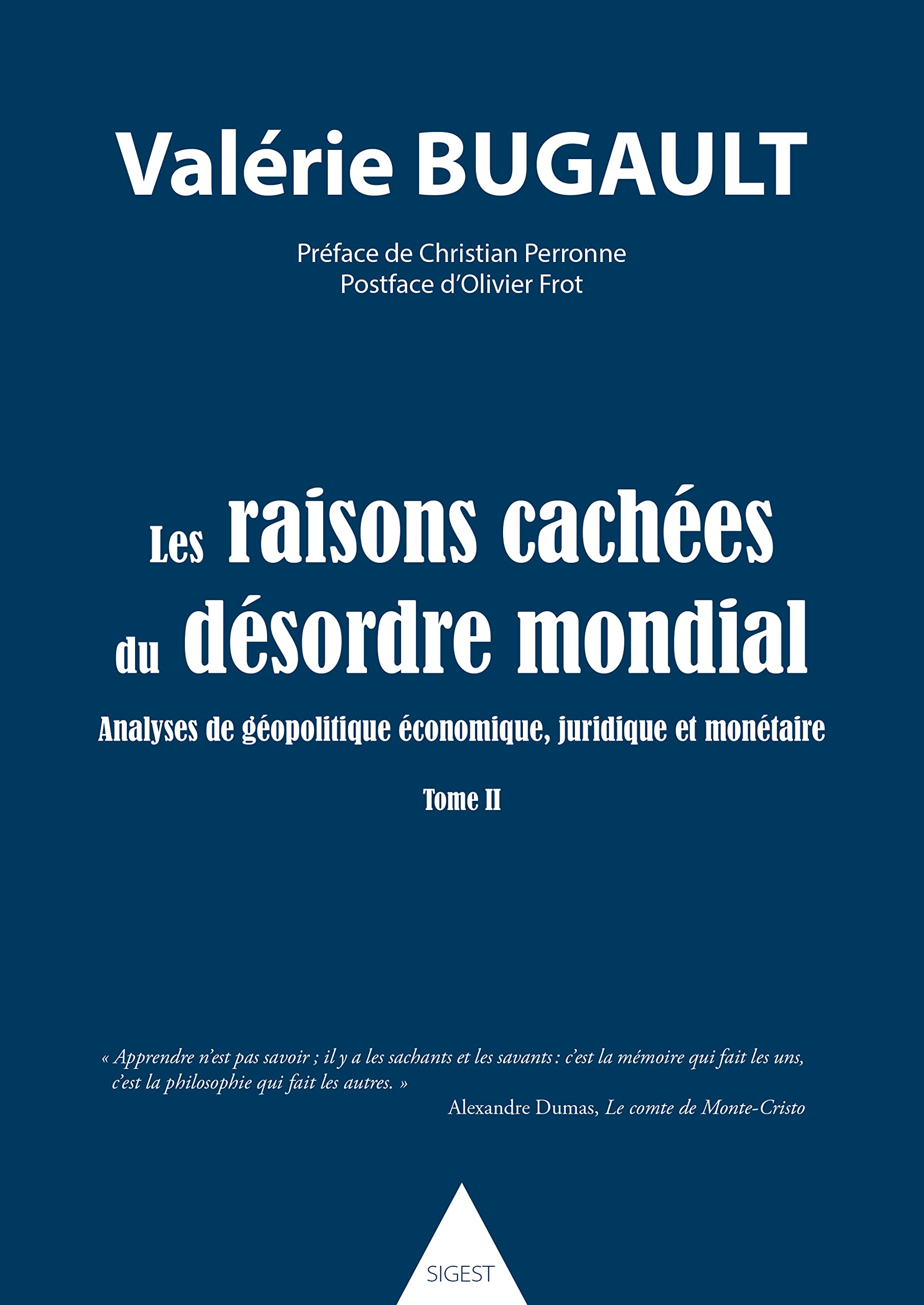 Les raisons cachées du désordre mondial - analyses de géopolitique économique, juridique et monétaire (Tome II): Analyses de géopolitique économique, juridique et monétaire Tome 2