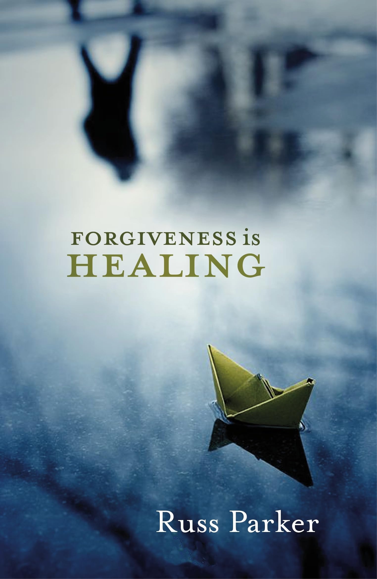 Forgiveness is Healing,Dr. Russ Parker