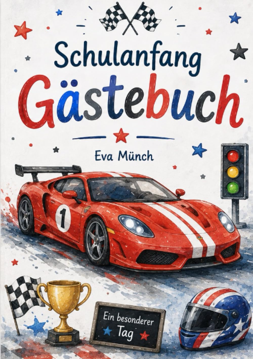 Gästebuch Schulanfang Thema Rennautos: A5, blanko Seiten zum selbst gestalten, für Glückwünsche und Erinnerungen