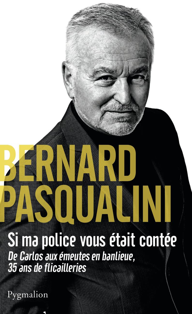 Si ma police vous était contée: DE CARLOS AUX ÉMEUTES EN BANLIEUE, 35 ANS DE FLICAILLERIE