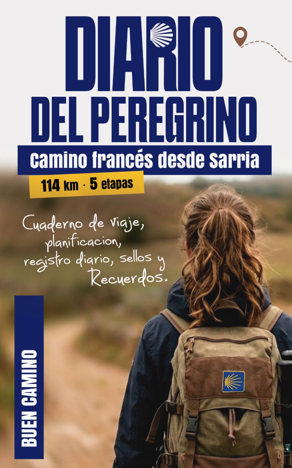 Diario del Peregrino - Camino Francés desde Sarria: Sarria - Santiago de Compostela - Cuaderno de viaje, planificación, registro diario, sellos y recuerdos (114 km - 5 etapas)