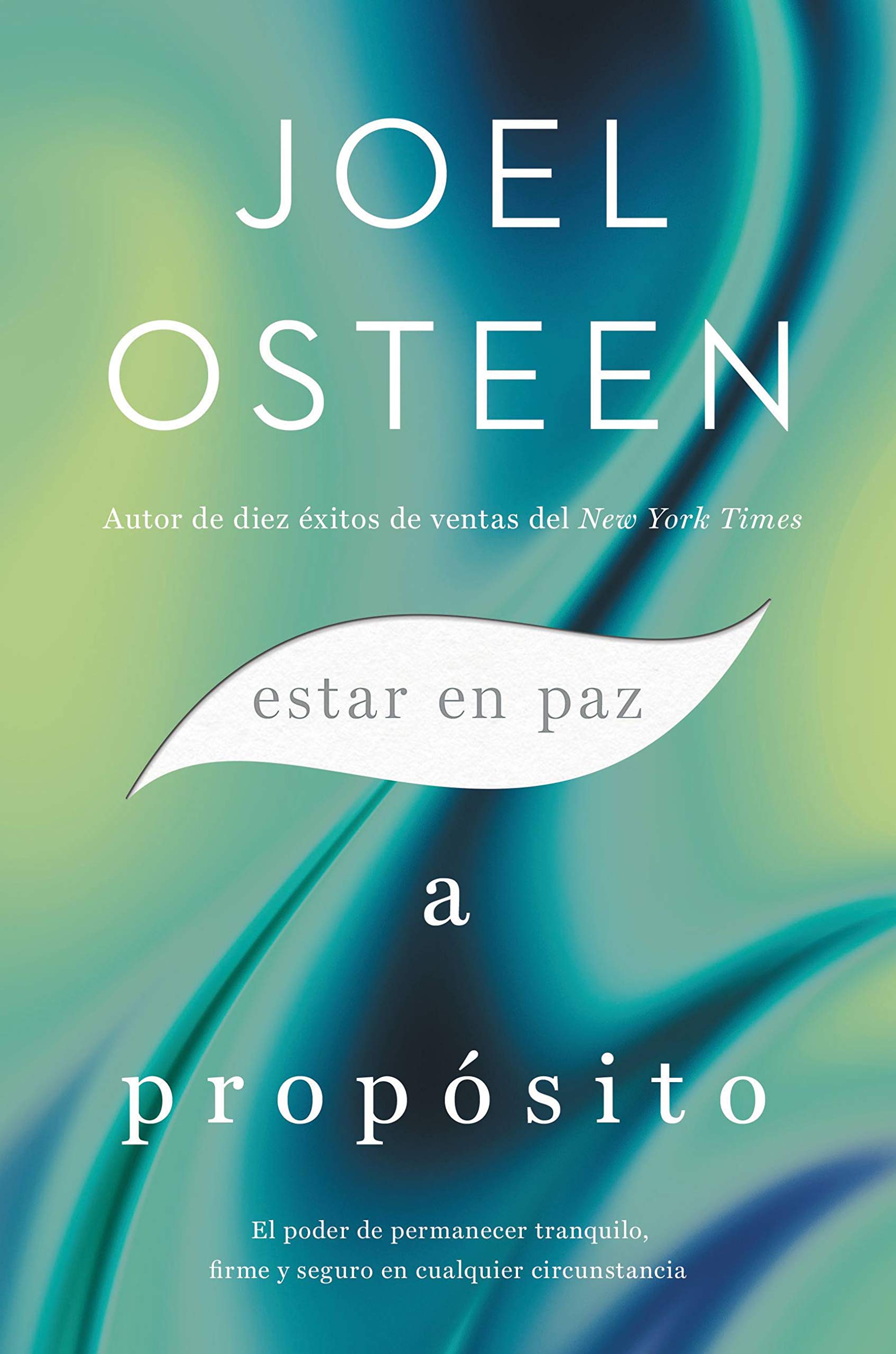 Estar en paz a propósito: El poder de permanecer tranquilo, firme y seguro en cualquier circunstancia (Spanish Edition)
