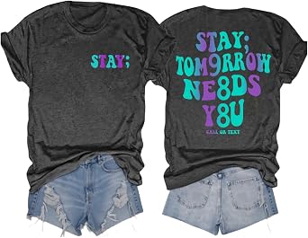 Suicide Awareness Shirt Women Stay Tomorrow Needs You Tshirt Suicide Prevention Shirts Inspirational Positive Tee Tops