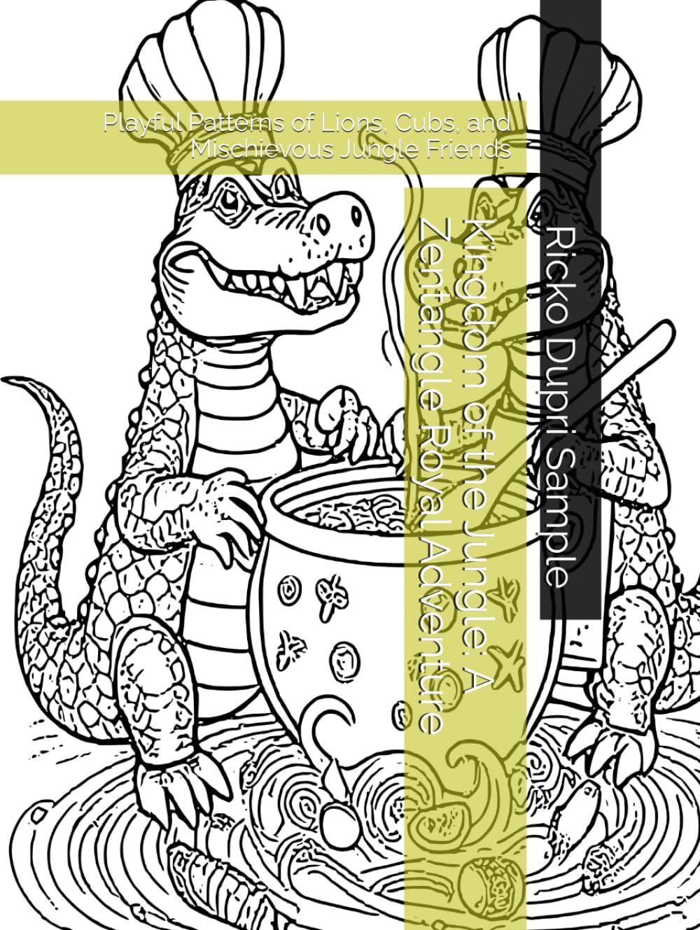Kingdom of the Jungle: A Zentangle Royal Adventure: Playful Patterns of Lions, Cubs, and Mischievous Jungle Friends