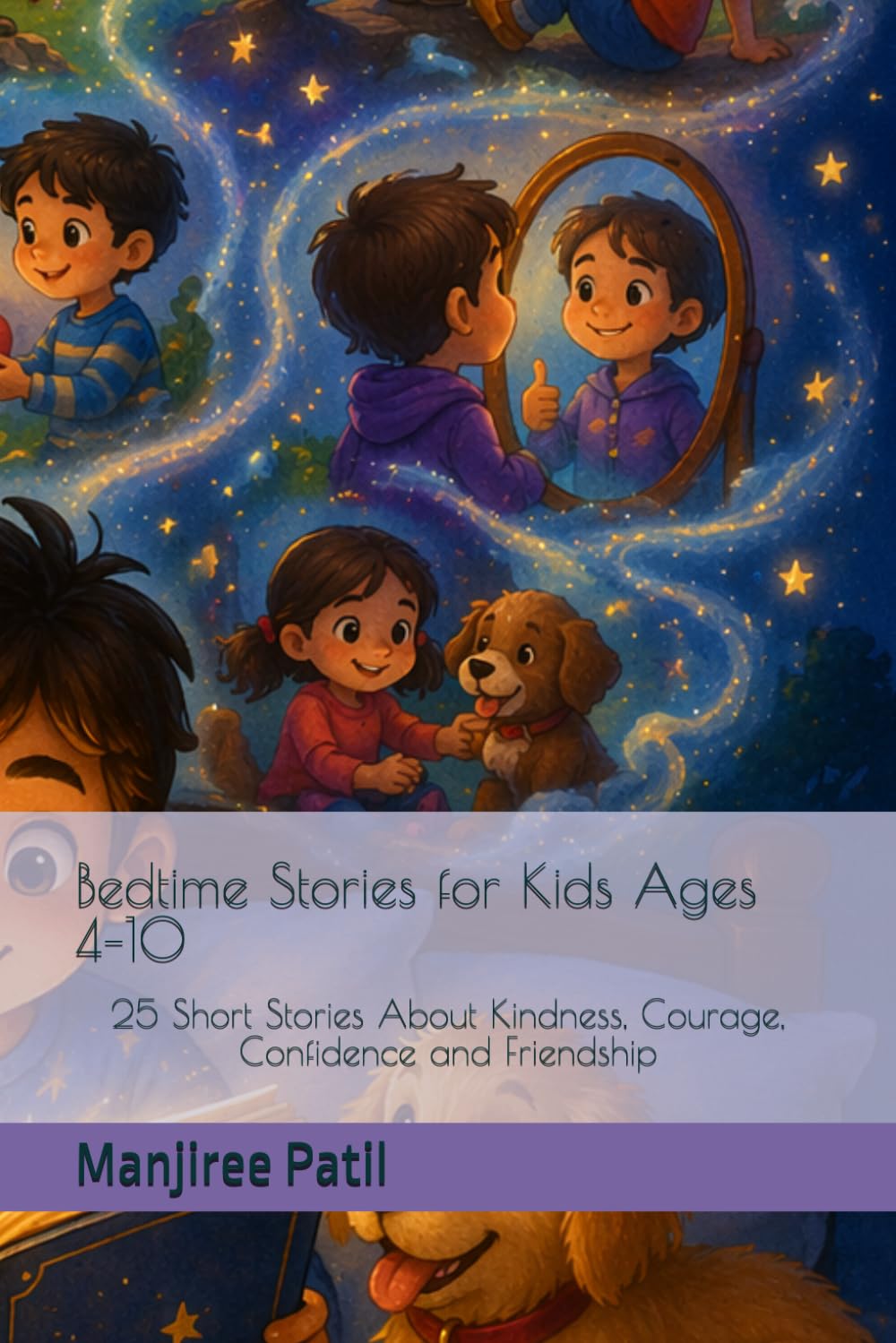 Bedtime Stories for Kids Ages 4–10: 25 Short Stories About Kindness, Courage, Confidence and Friendship