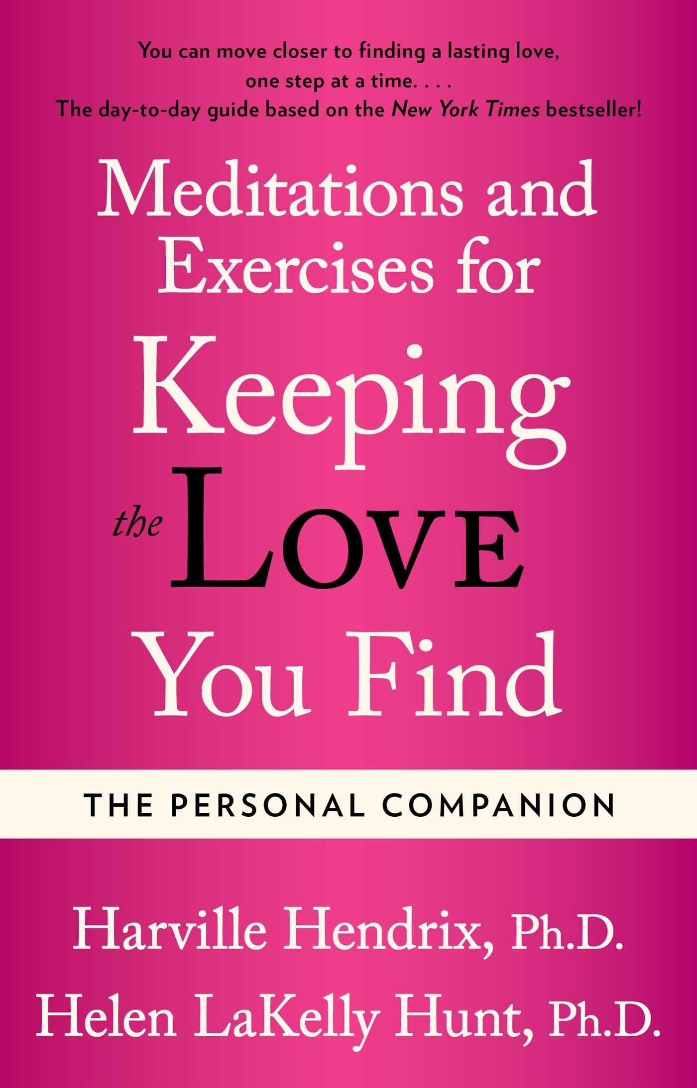 The Personal Companion: Meditations and Exercises for Keeping the Love You Find: A Workbook for Singles