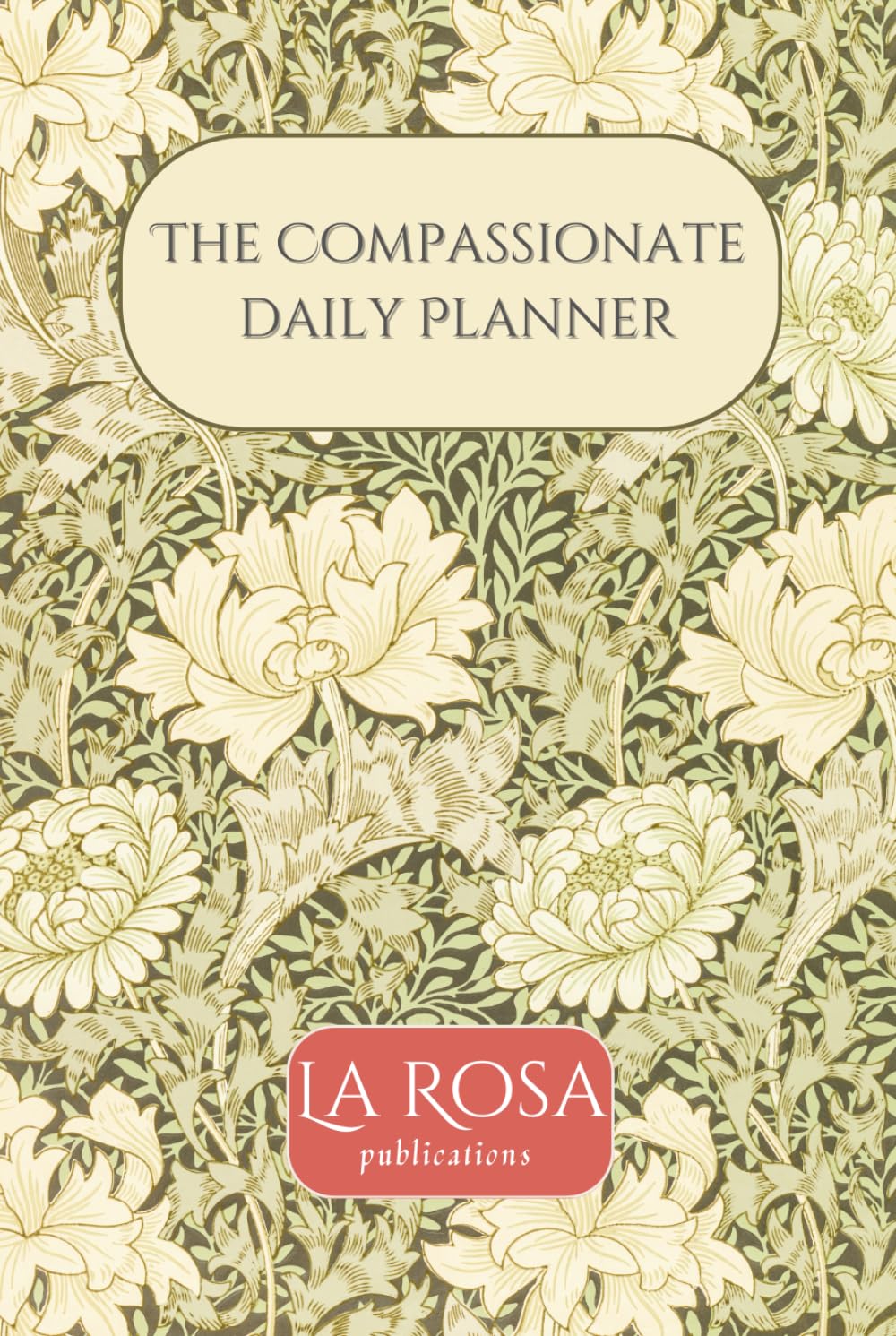 The Compassionate Daily Planner: Self Care Journal