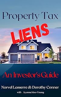 Property Tax Liens: An Investor's Guide