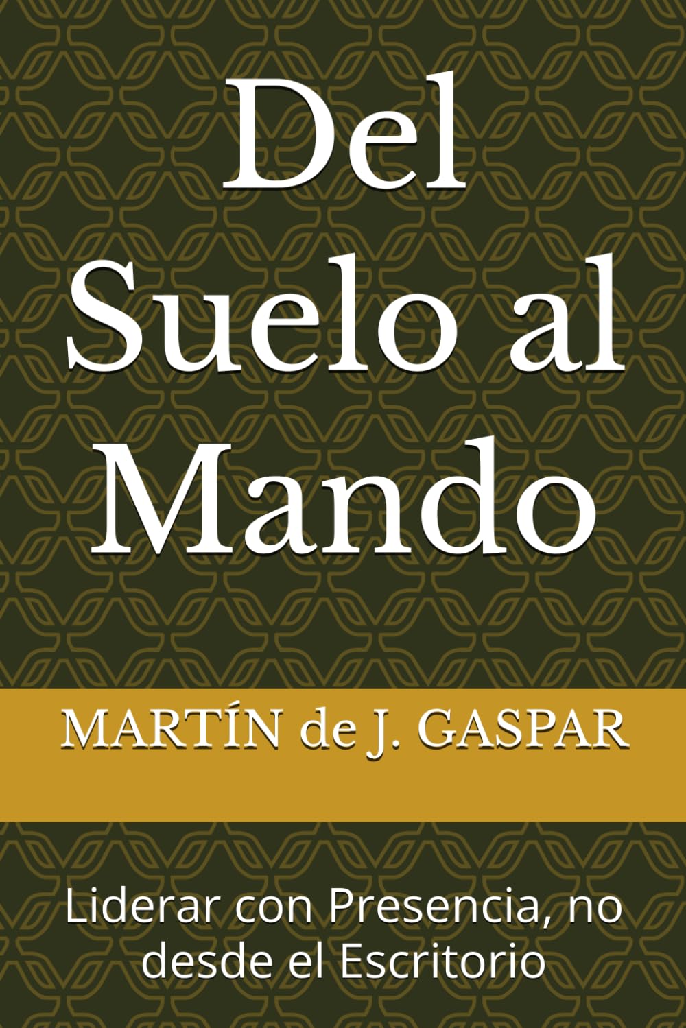 Del Suelo al Mando: Liderar con Presencia, no desde el Escritorio