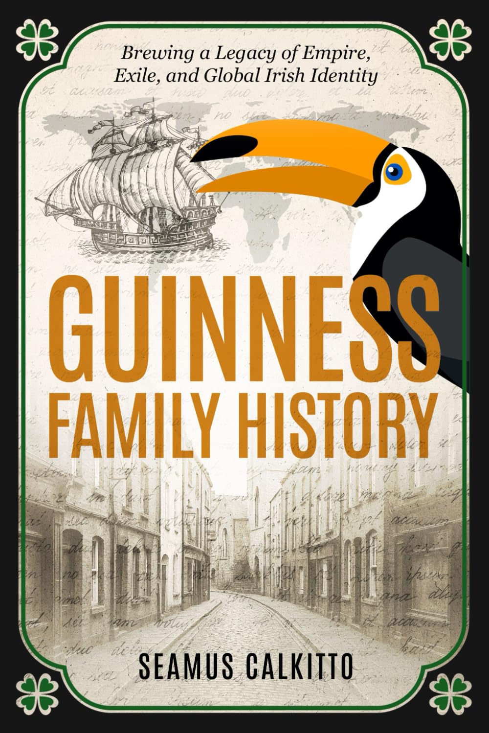 Guinness Family History: Brewing a Legacy of Empire, Exile, and Global Irish Identity