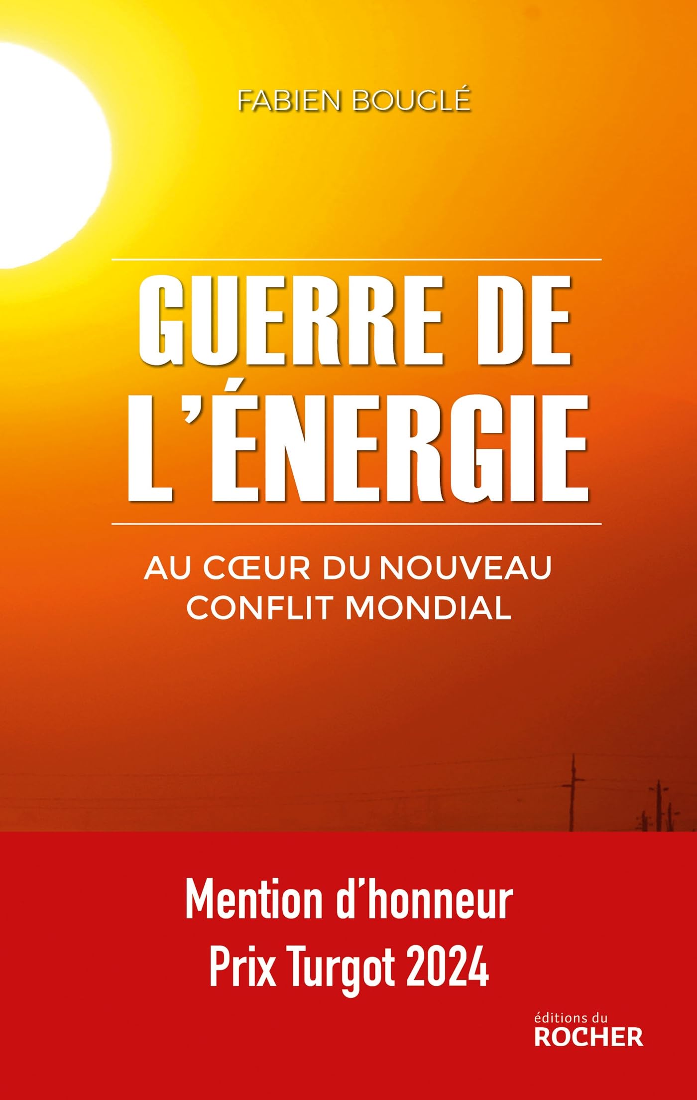 Guerre de l'énergie: Au coeur du nouveau conflit mondial