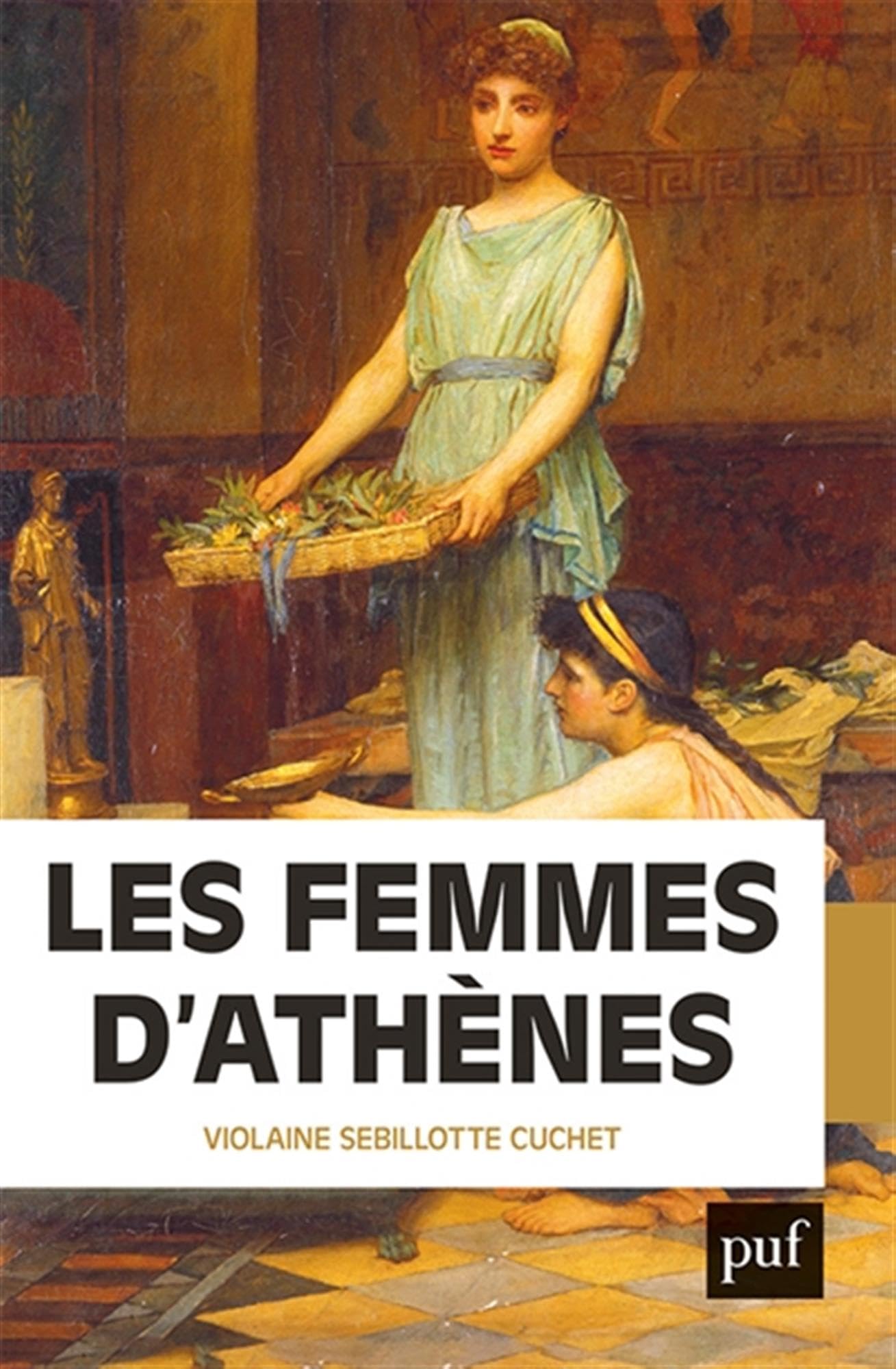 Les femmes d'Athènes: L'Antiquité grecque était-elle misogyne ?