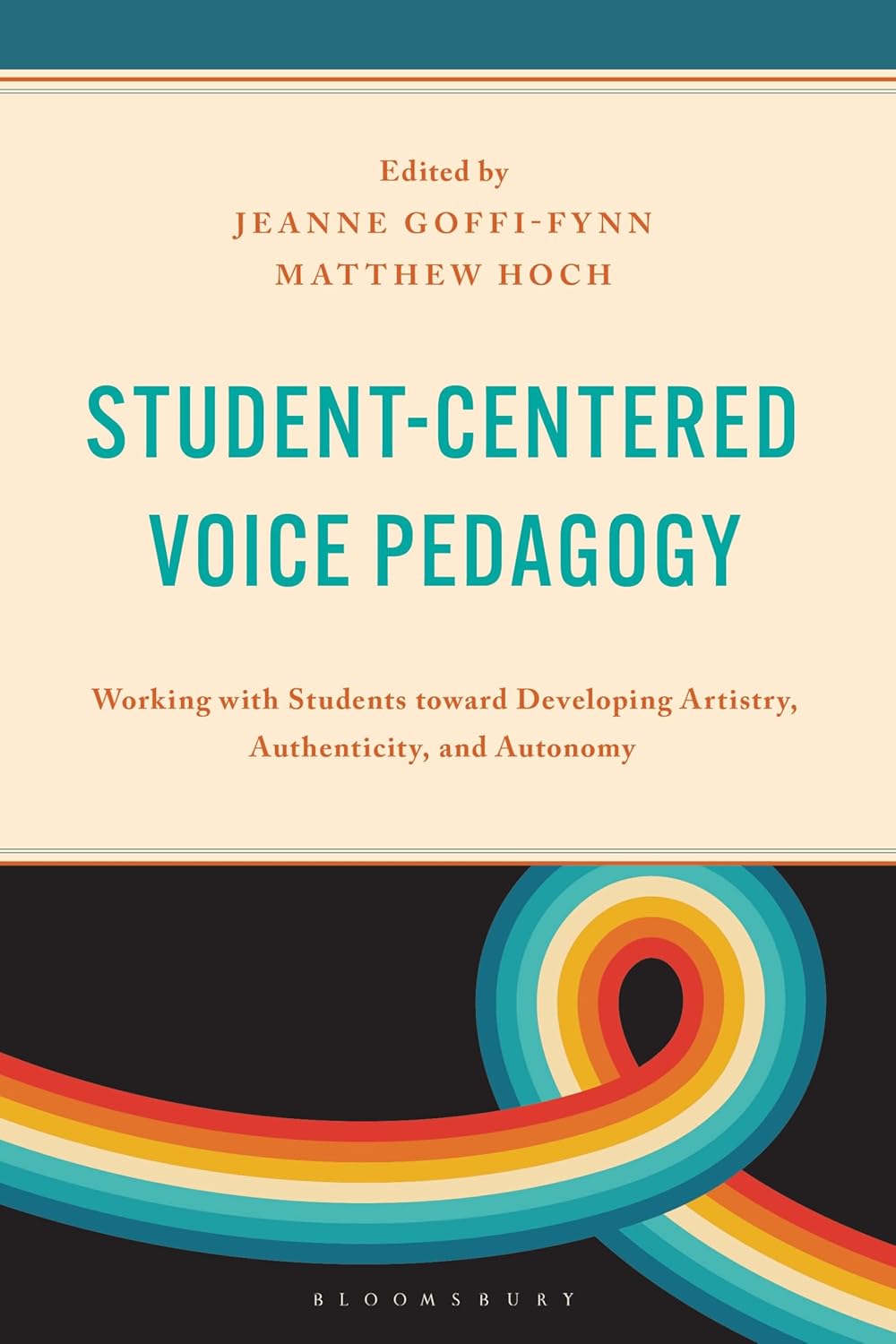 Student-Centered Voice Pedagogy: Working with Students toward Developing Artistry, Authenticity, and Autonomy (National Association of Teachers of Singing Books)