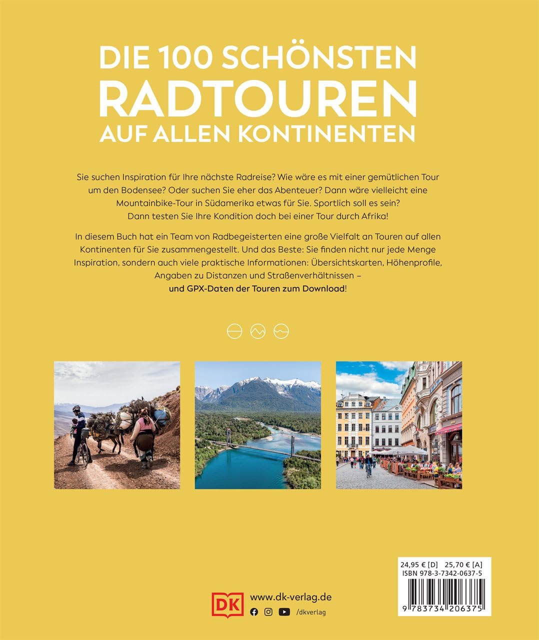 Die 100 schönsten Radtouren auf allen Kontinenten: Vom Bodensee bis nach Tasmanien mit GPX-Daten für jede Tour. Das ideale Geschenk für alle Rad- und Outdoorfans