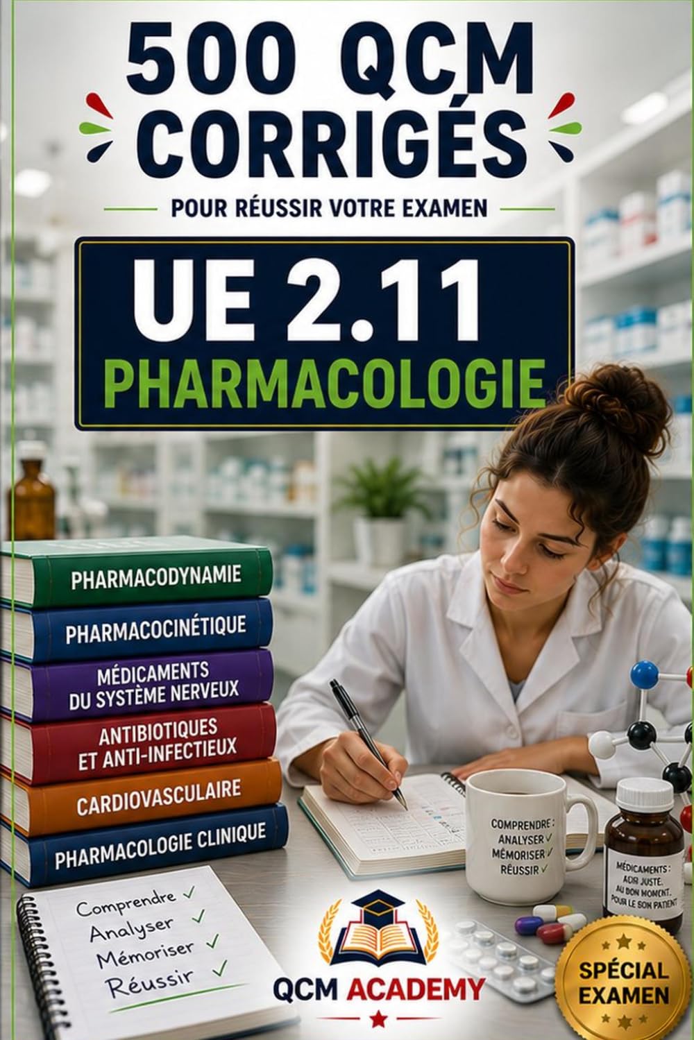IFSI UE 2.11 | Pharmacologie et Thérapeutiques: 500 QCM corrigés | Cahier d'entraînement express pour réviser la pharmacologie et les thérapeutiques ... | Référentiel infirmier (IFSI : Semestre 1)