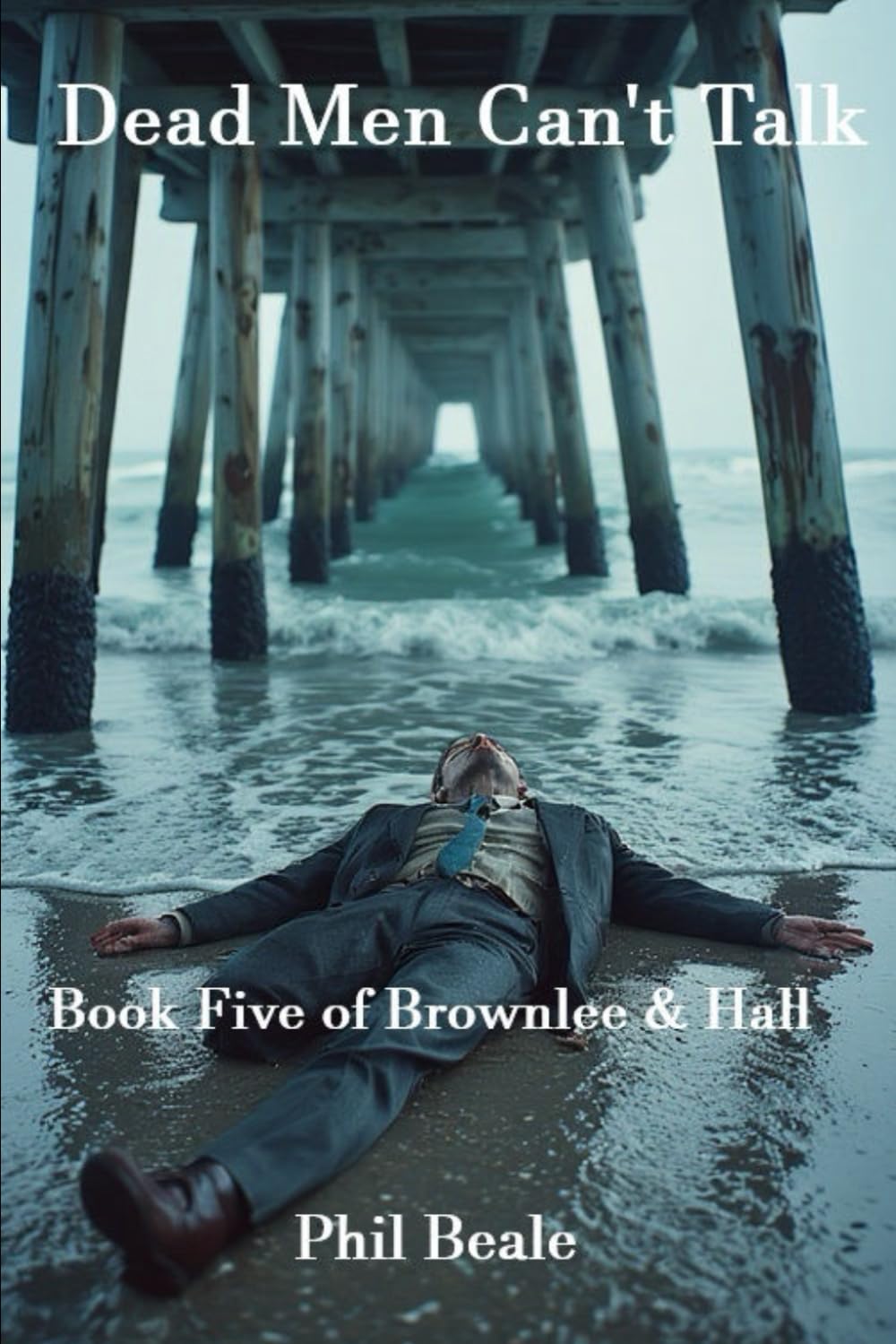 Dead Men Can't Talk: Book5 of Brownlee & Hall: 5