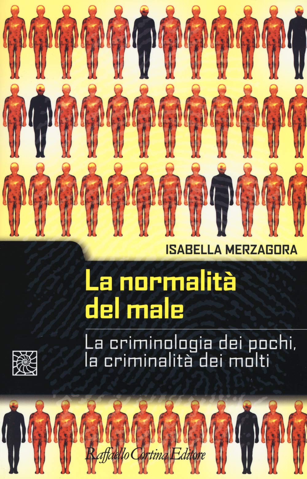La Normalità Del Male. La Criminologia Dei Pochi, La Criminalità Dei Molti - 4