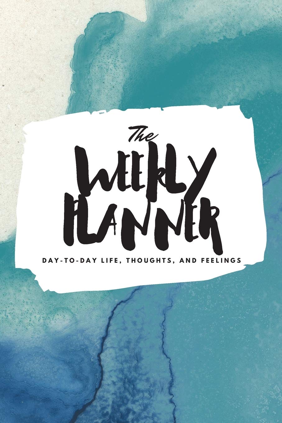 The Weekly Planner: Day-To-Day Life, Thoughts, and Feelings (6x9 Softcover Planner): 364 (6x9 Weekly Planner)