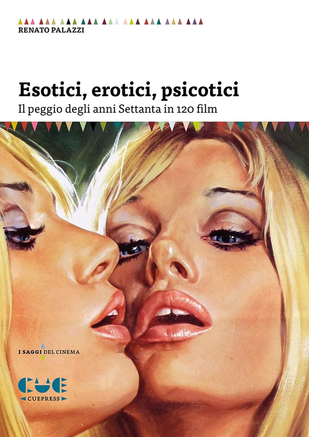 Esotici, Erotici, Psicotici. Il Peggio Degli Anni Settanta In 120 Film - 4