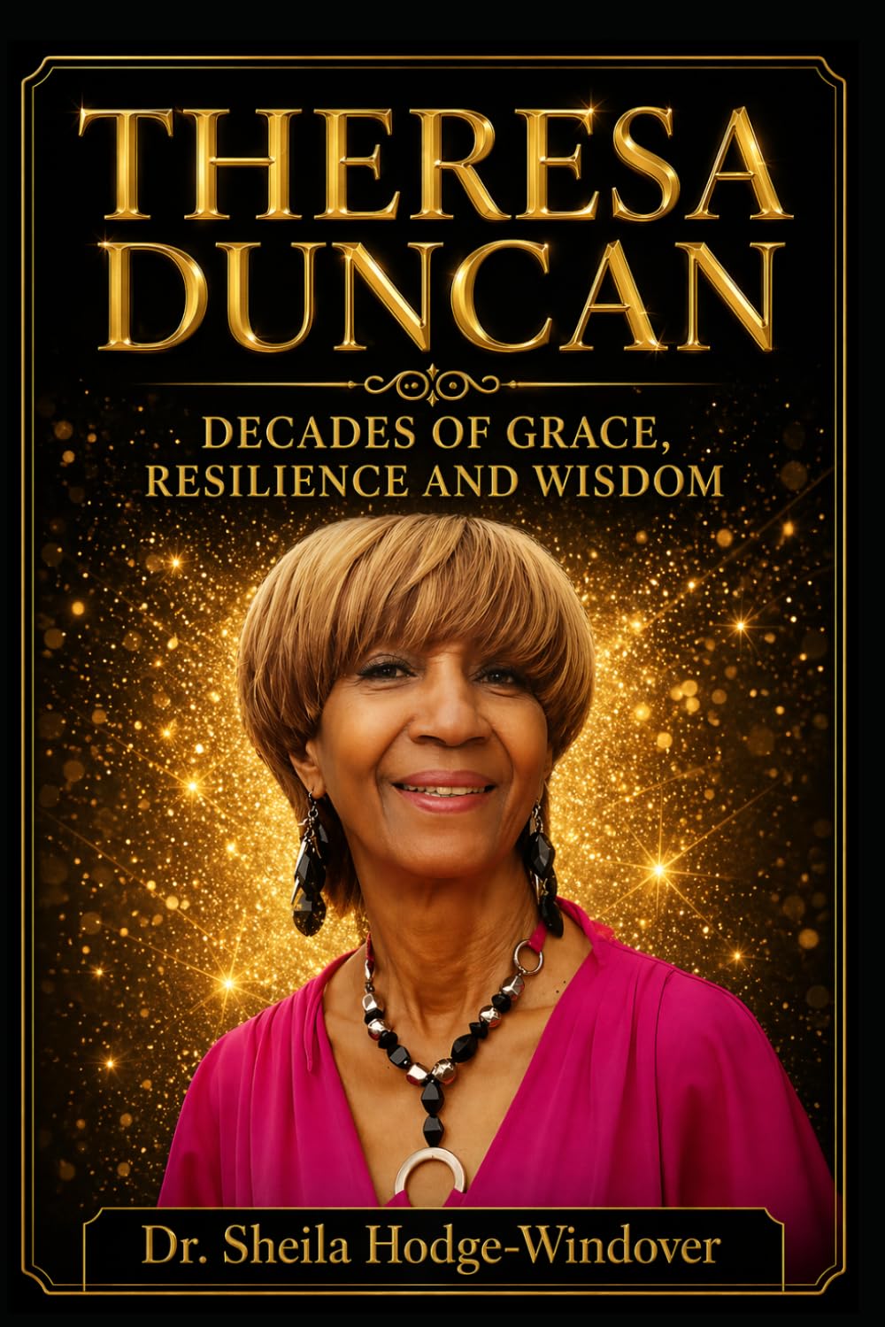 THERESA DUNCAN: Decades of Grace, Resilience, and Wisdom
