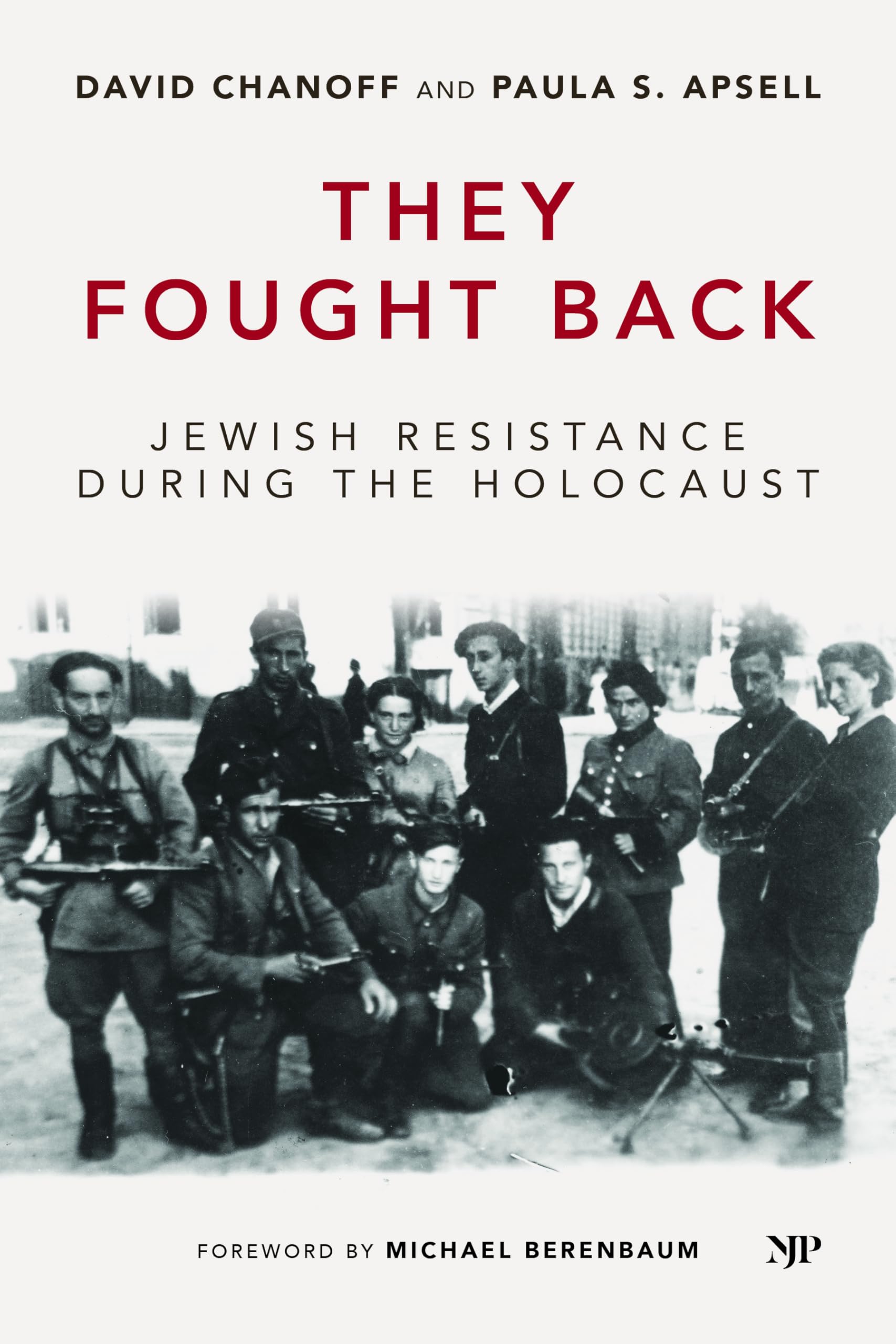 They Fought Back: Stories of Jewish Resistance During the Holocaust