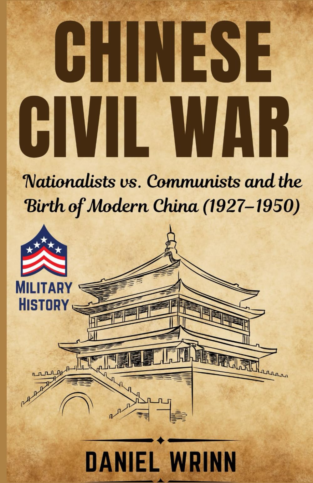 Chinese Civil War: Nationalists vs. Communists and the Birth of Modern China (1927–1950) (Savage Civil Wars of the 20th Century: Revolutions, Resistance, and the Fight for Power)