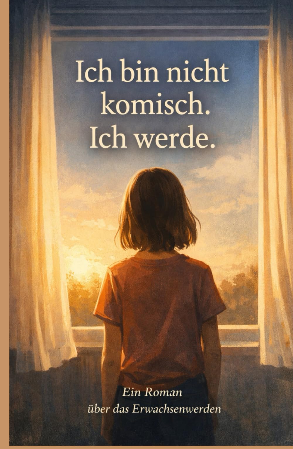 Ich bin nicht komisch. Ich werde.: Ein Roman über das Erwachsenwerden